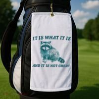 It Is What It Is And It Is Not Great Golf Towel thumb 2