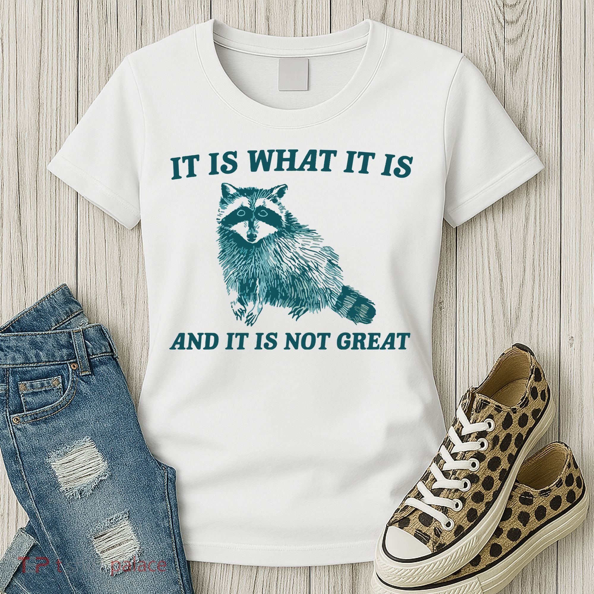 It Is What It Is And It Is Not Great Women's T-Shirt