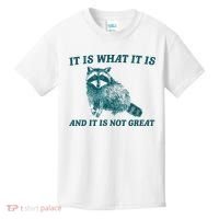 It Is What It Is And It Is Not Great Kids T-Shirt thumb 0