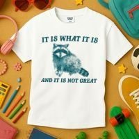 It Is What It Is And It Is Not Great Kids T-Shirt thumb 3