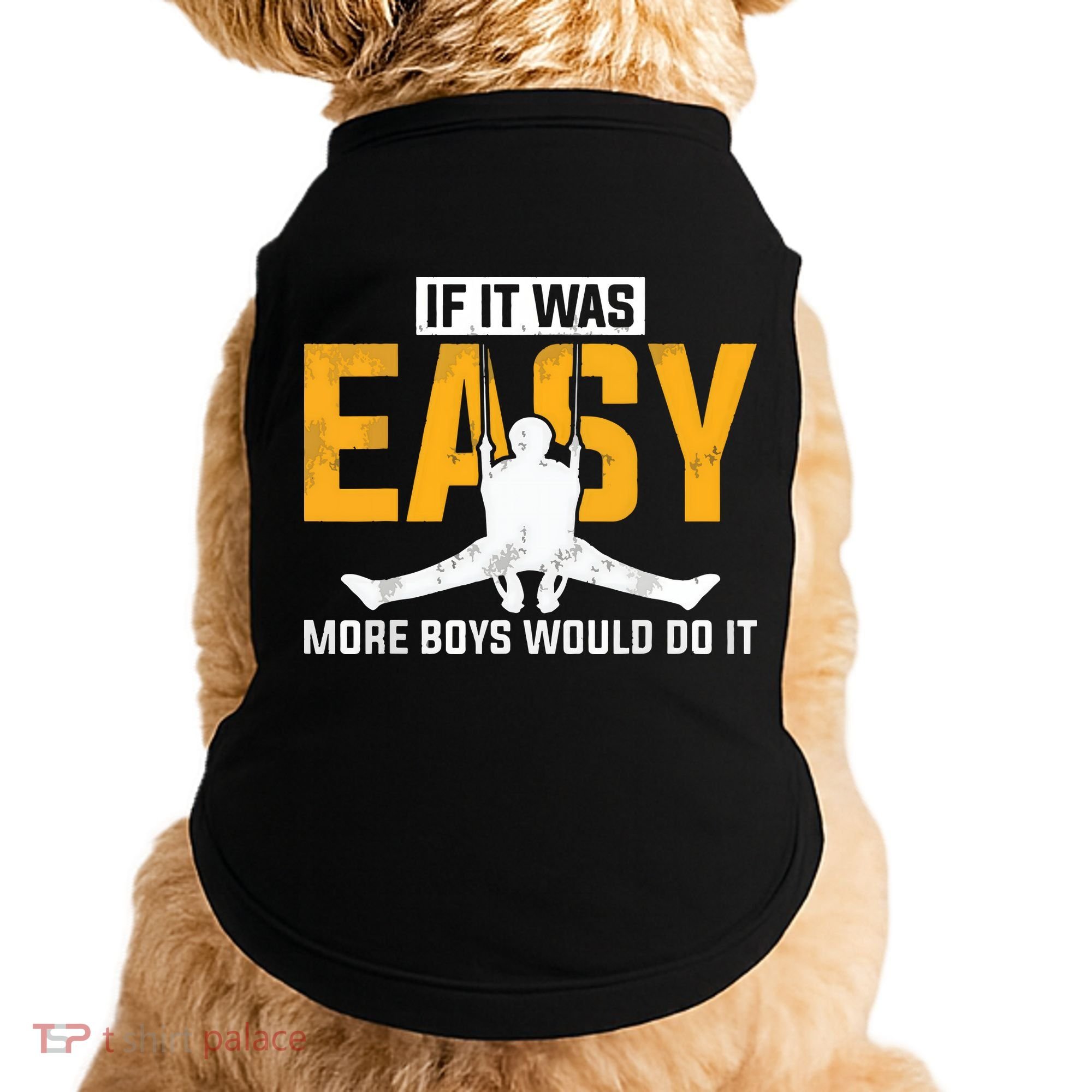 If It Was Easy More Boy Would Do It Gymnastics Doggie Tank