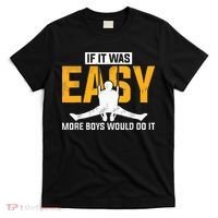If It Was Easy More Boy Would Do It Gymnastics T-Shirt thumb 0