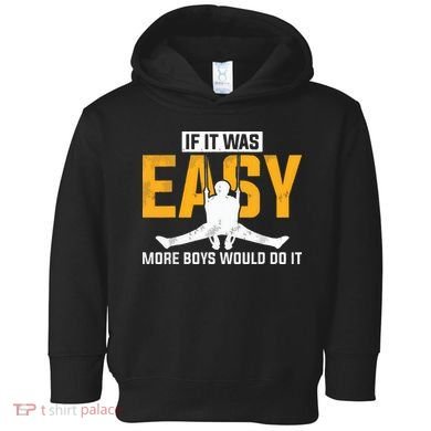 If It Was Easy More Boy Would Do It Gymnastics Toddler Hoodie