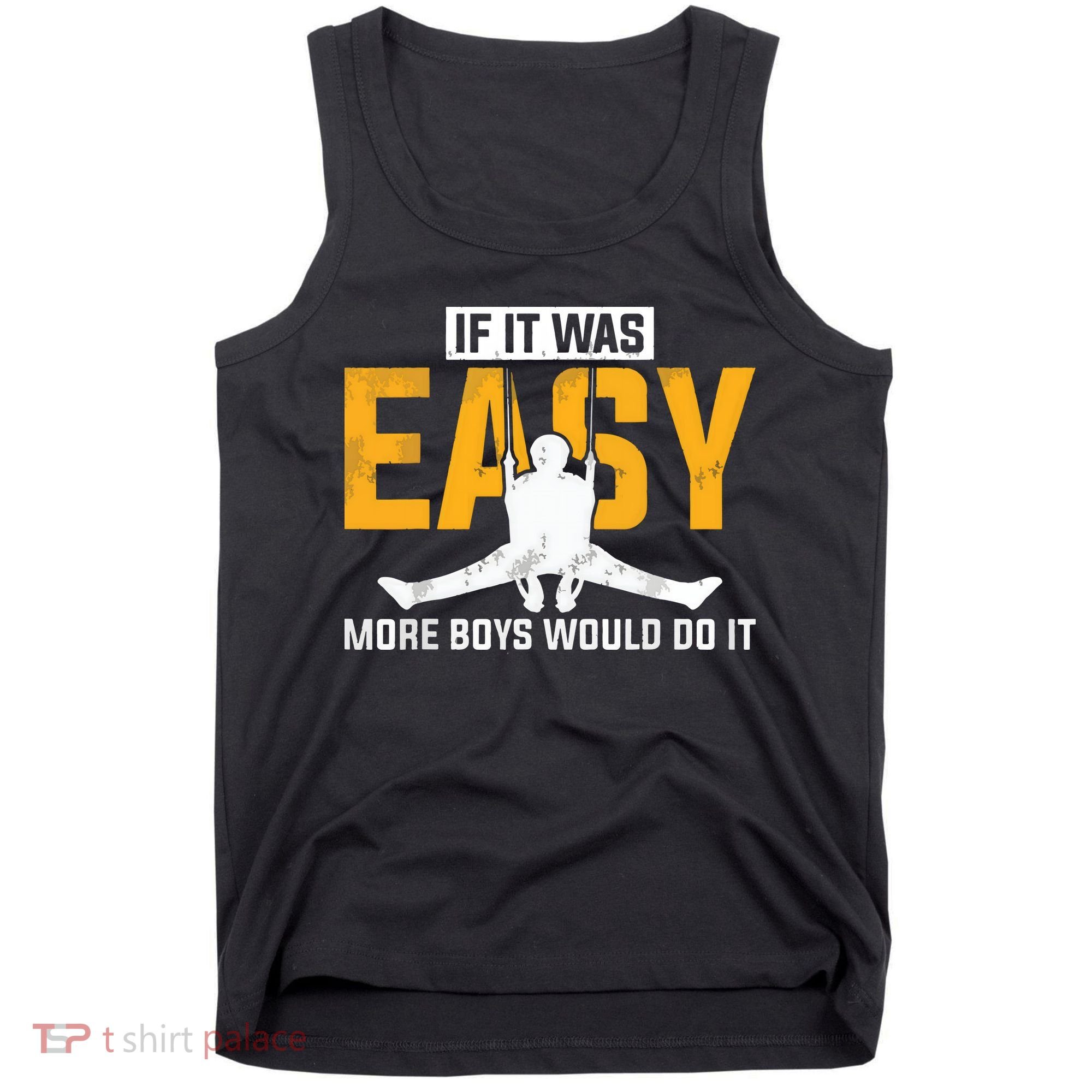 If It Was Easy More Boy Would Do It Gymnastics Tank Top