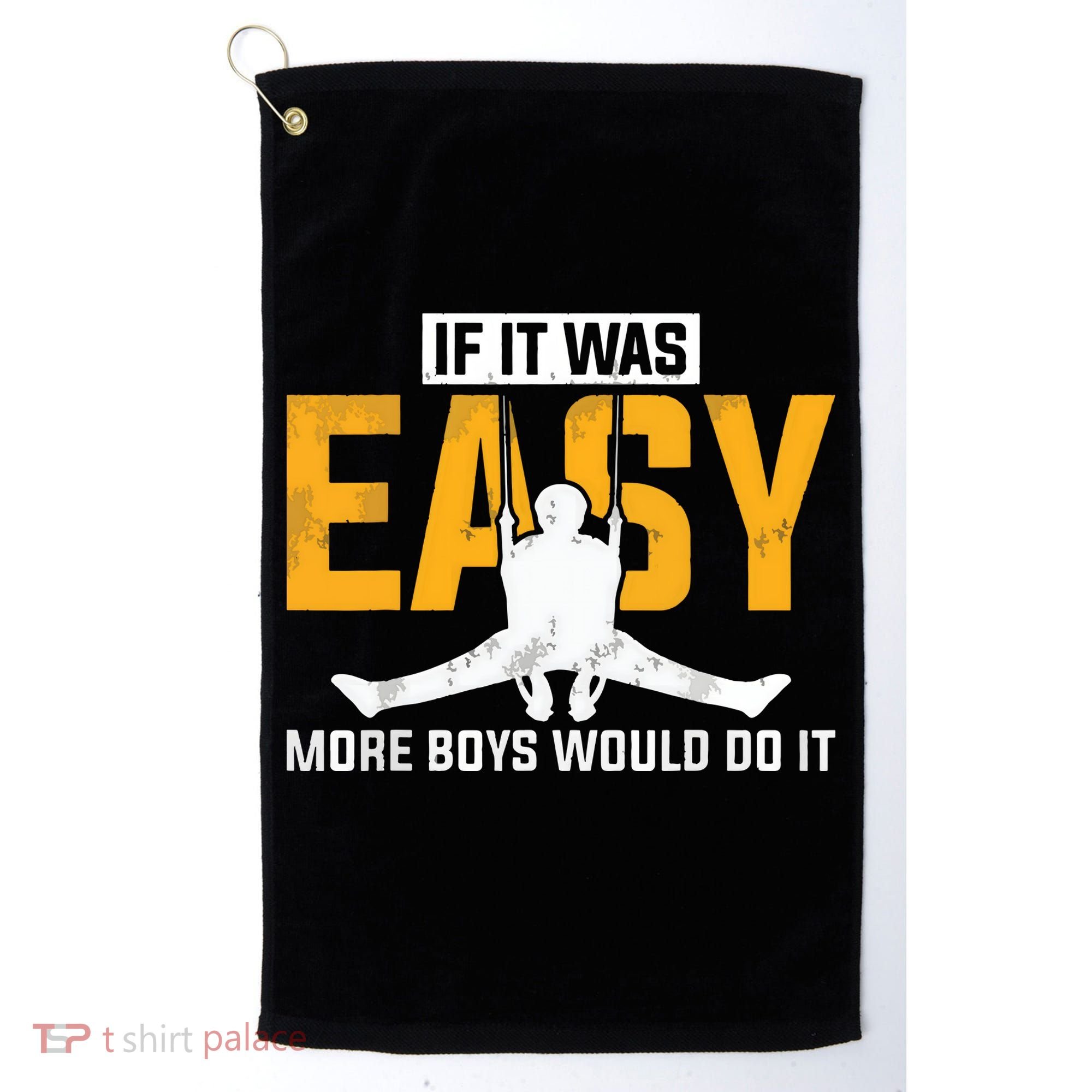 If It Was Easy More Boy Would Do It Gymnastics Golf Towel