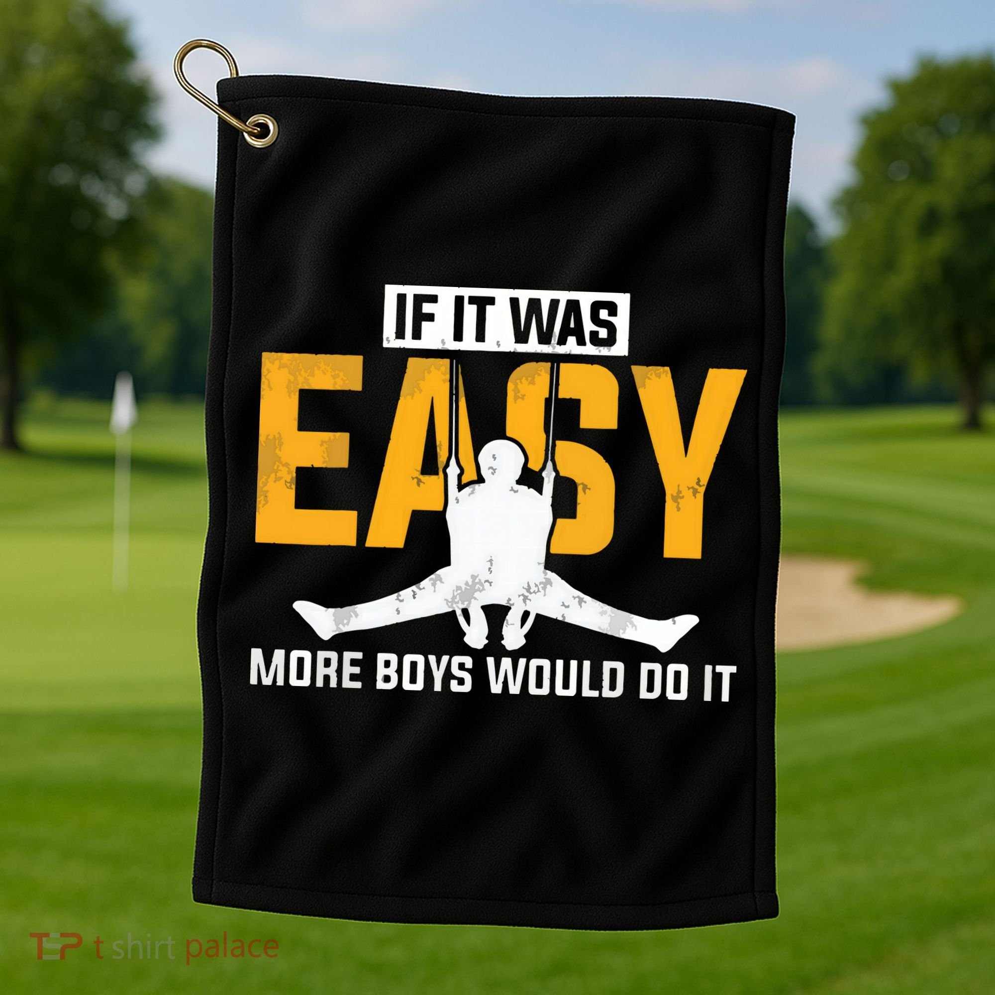 If It Was Easy More Boy Would Do It Gymnastics Golf Towel
