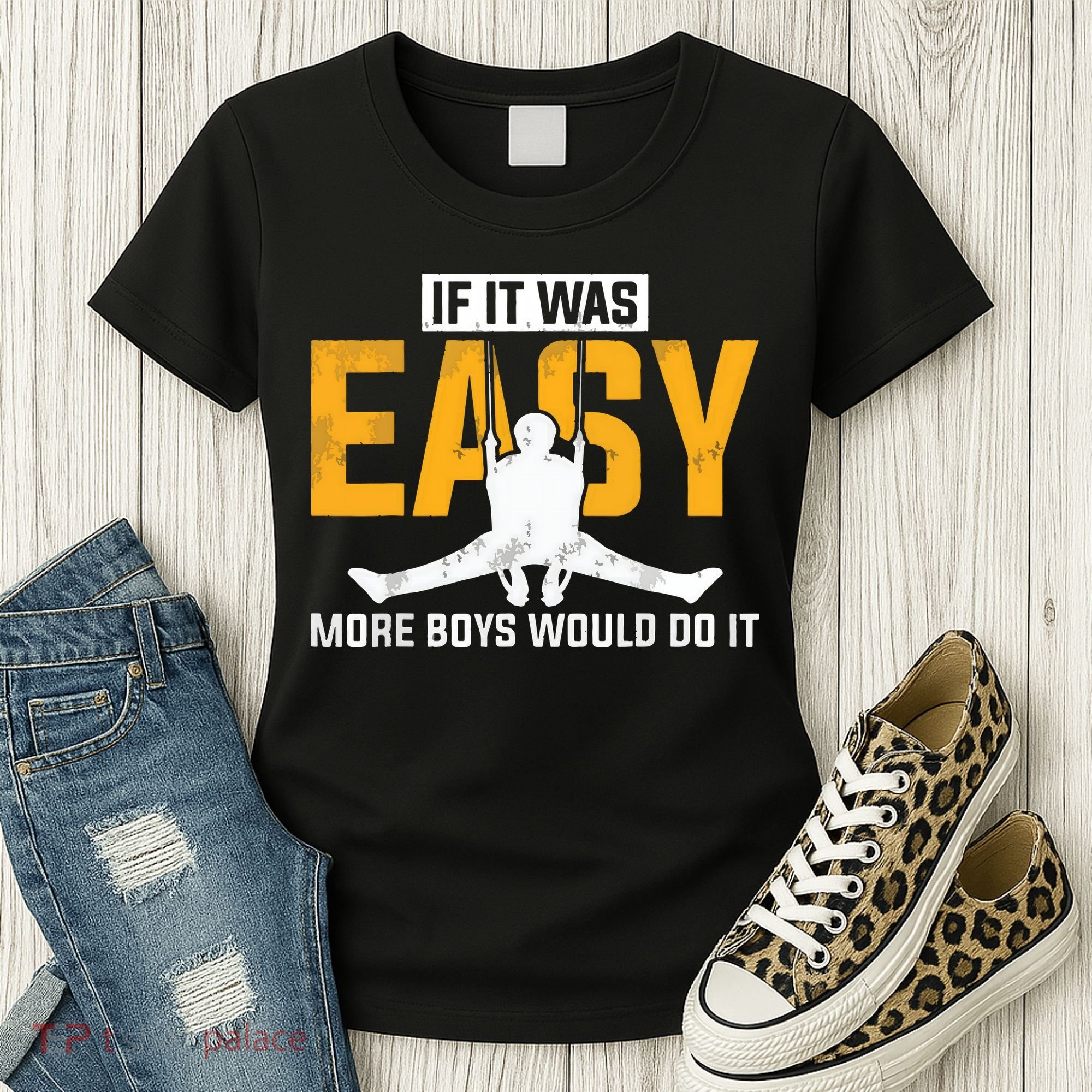 If It Was Easy More Boy Would Do It Gymnastics Women's T-Shirt