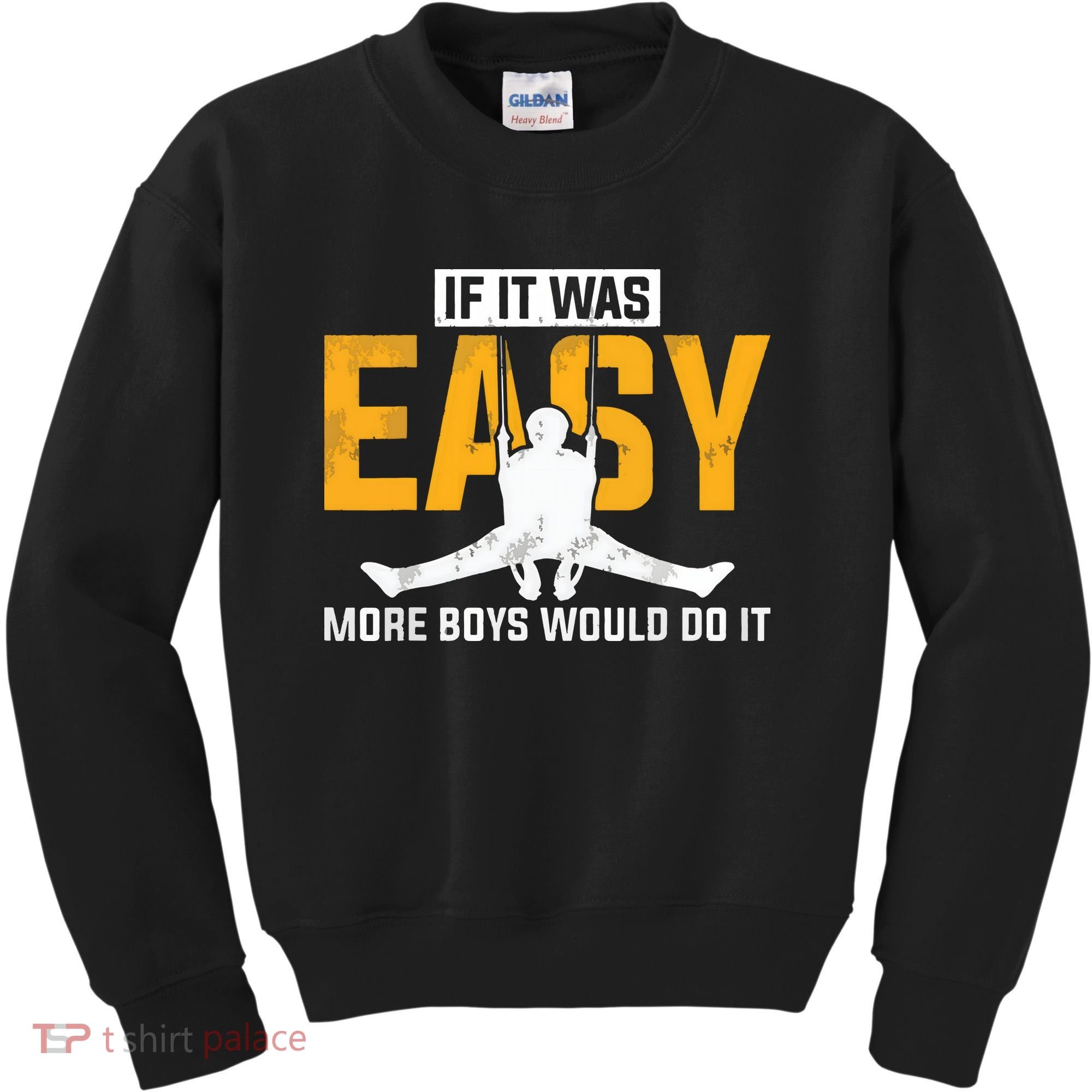 If It Was Easy More Boy Would Do It Gymnastics Kids Sweatshirt