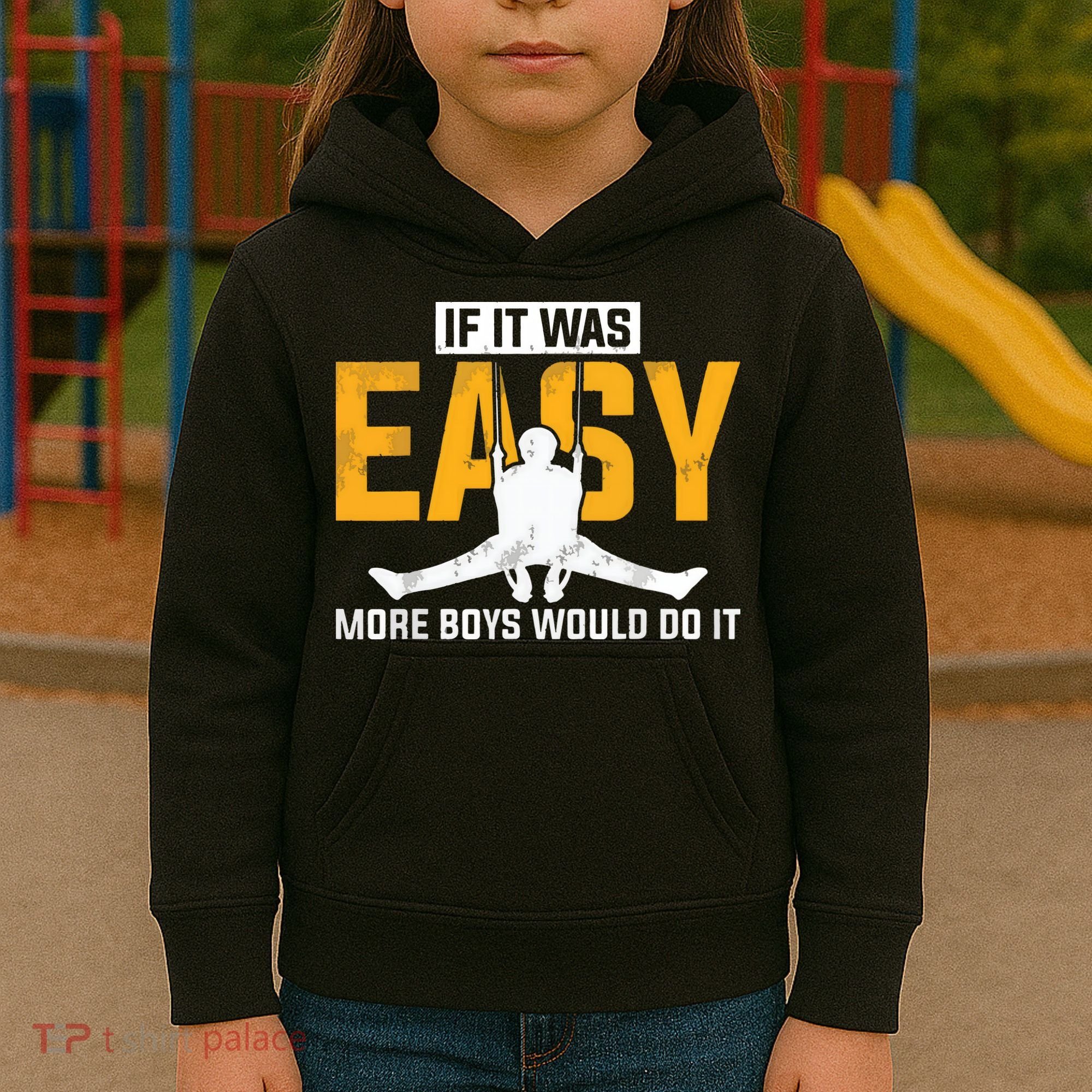 If It Was Easy More Boy Would Do It Gymnastics Kids Hoodie