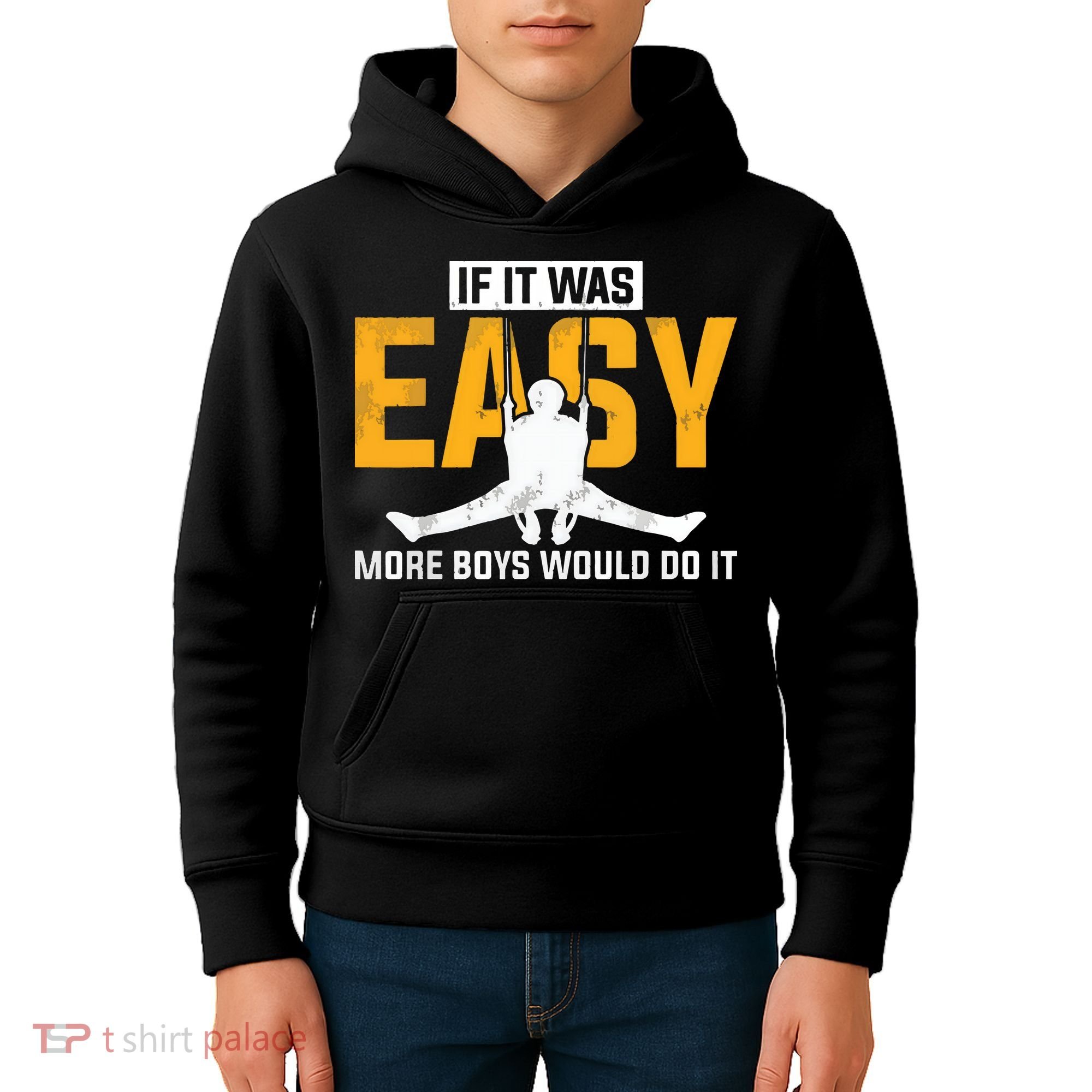 If It Was Easy More Boy Would Do It Gymnastics Kids Hoodie