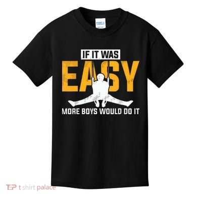 If It Was Easy More Boy Would Do It Gymnastics Kids T-Shirt