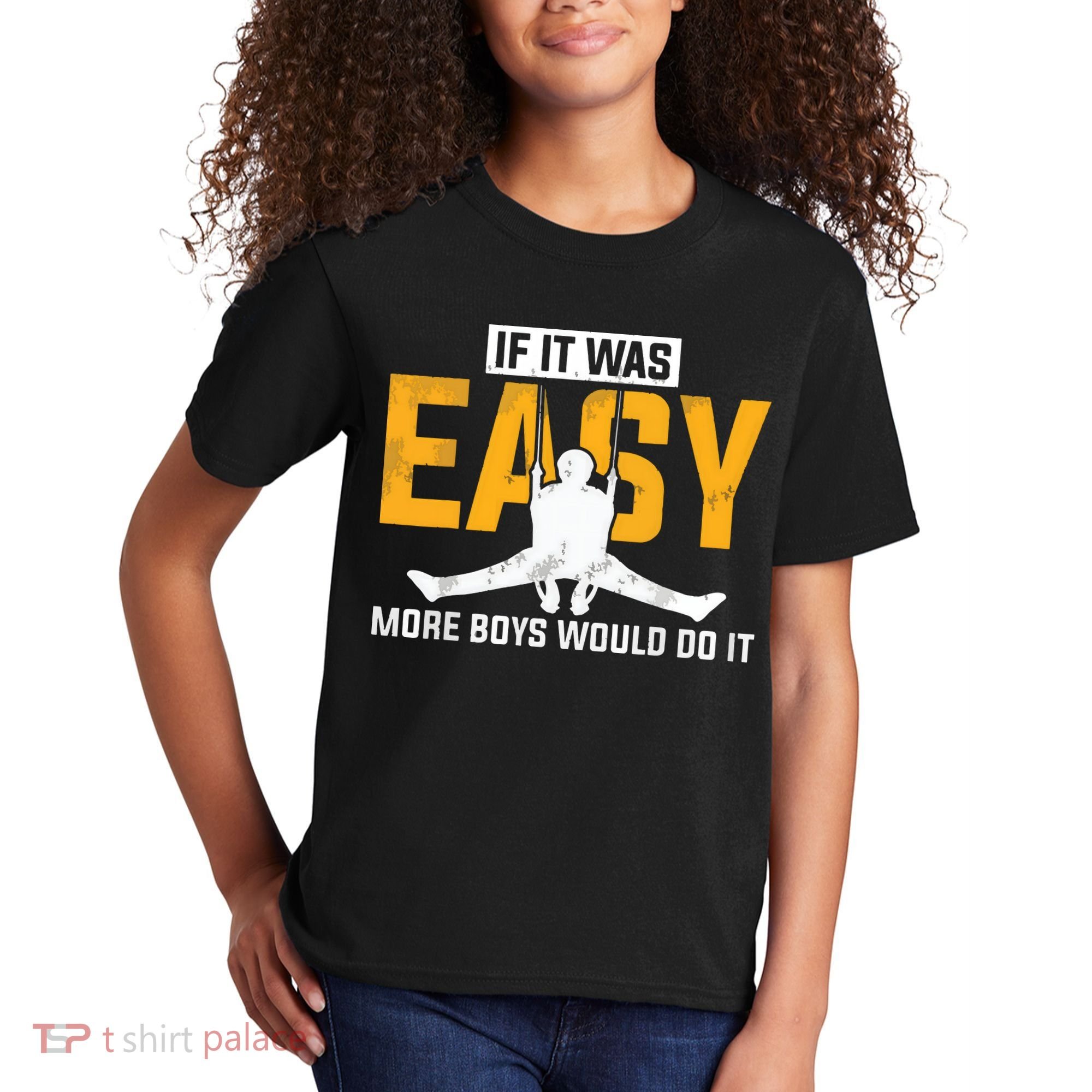 If It Was Easy More Boy Would Do It Gymnastics Kids T-Shirt
