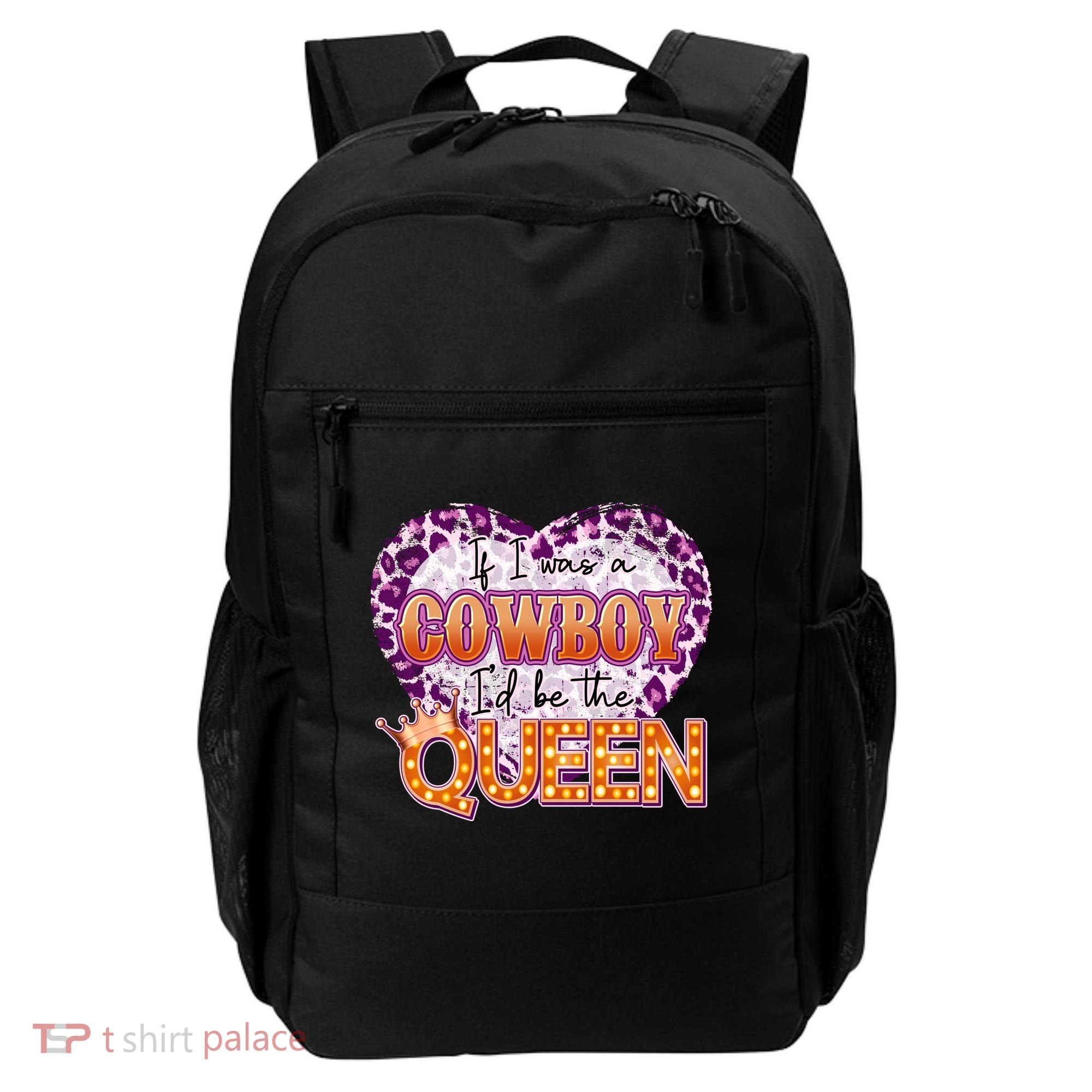 If I Was A Cowboy I'd Be The Queen Backpack