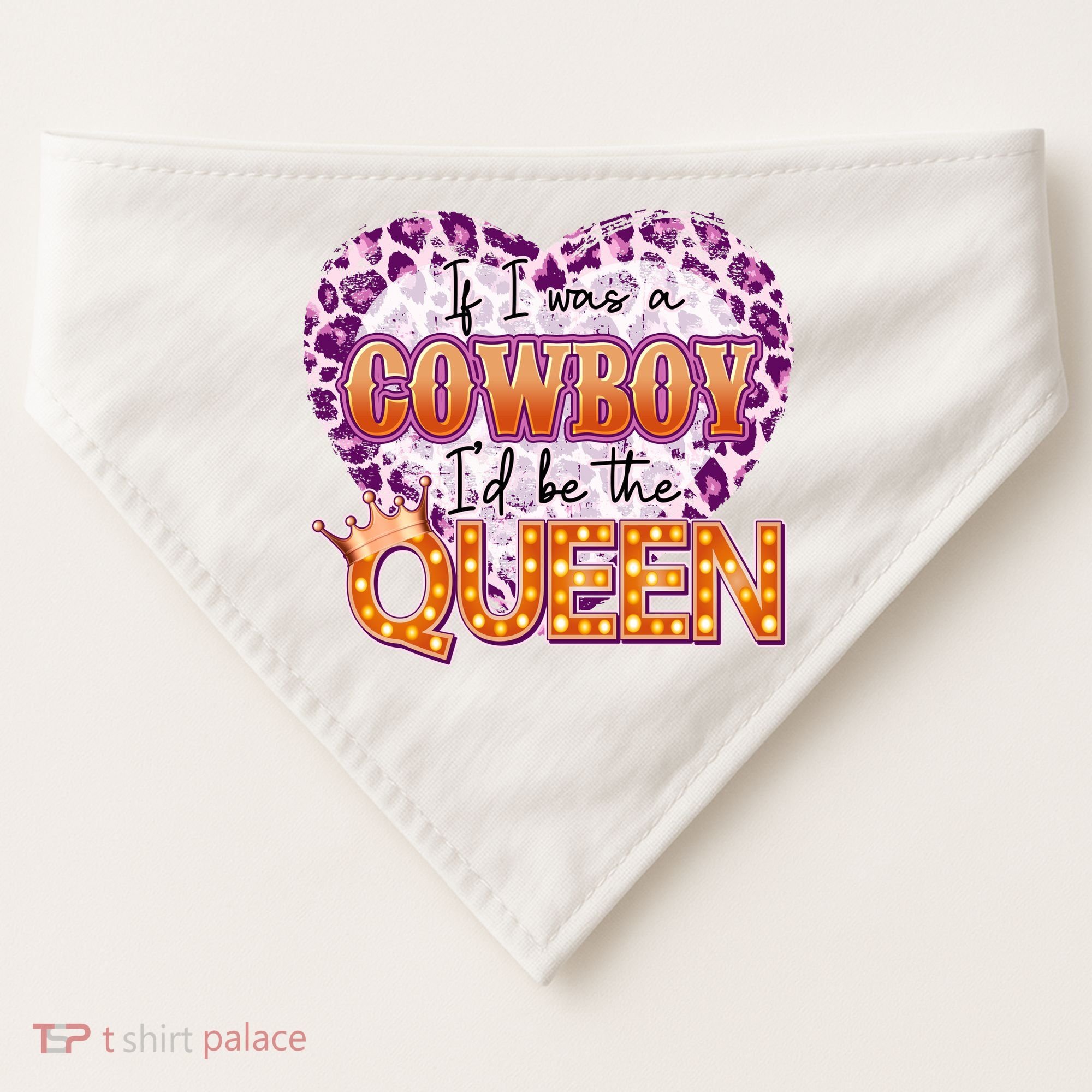 If I Was A Cowboy I'd Be The Queen USA-Made Doggie Bandana