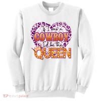 If I Was A Cowboy I'd Be The Queen Sweatshirt thumb 0
