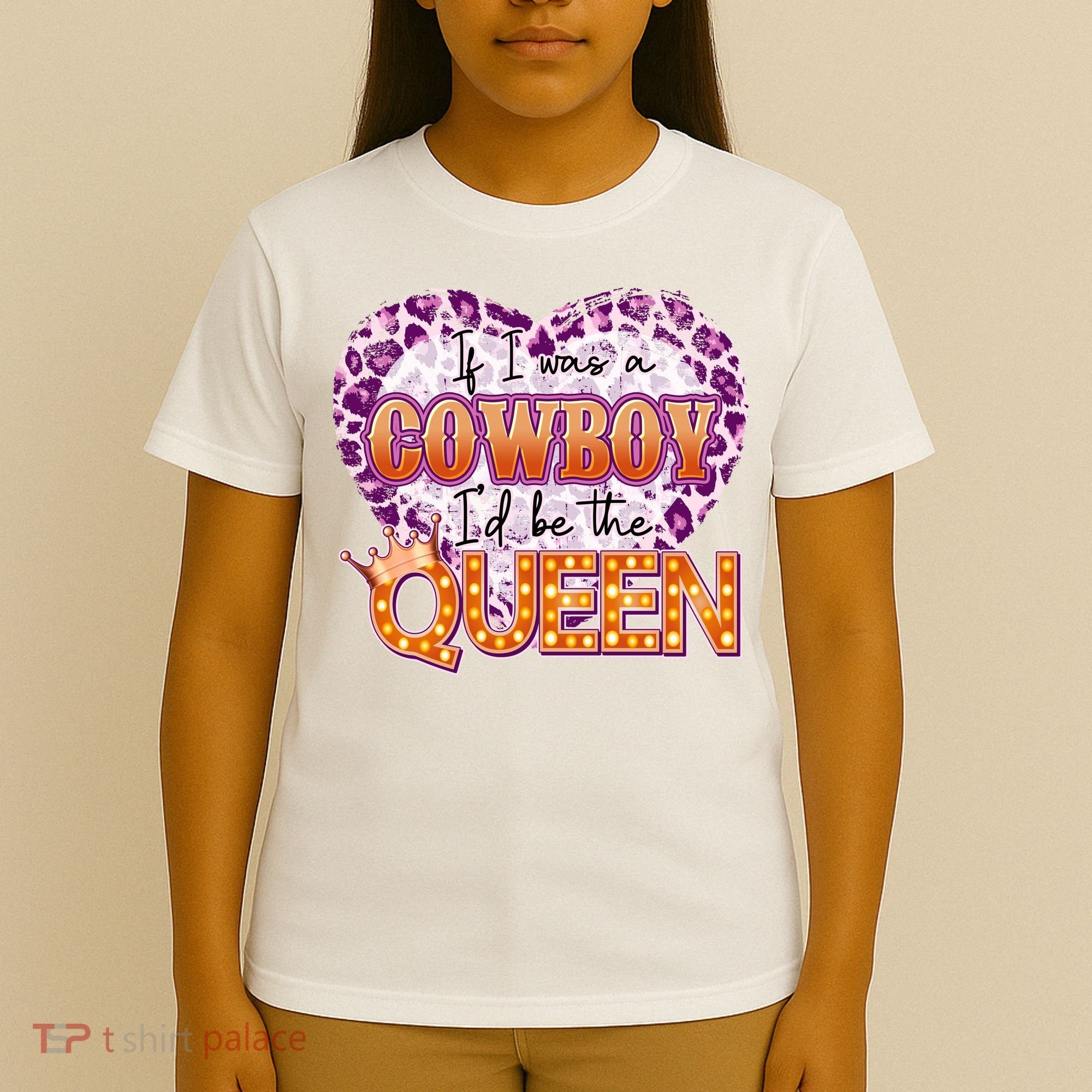If I Was A Cowboy I'd Be The Queen T-Shirt