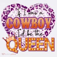 If I Was A Cowboy I'd Be The Queen T-Shirt thumb 7