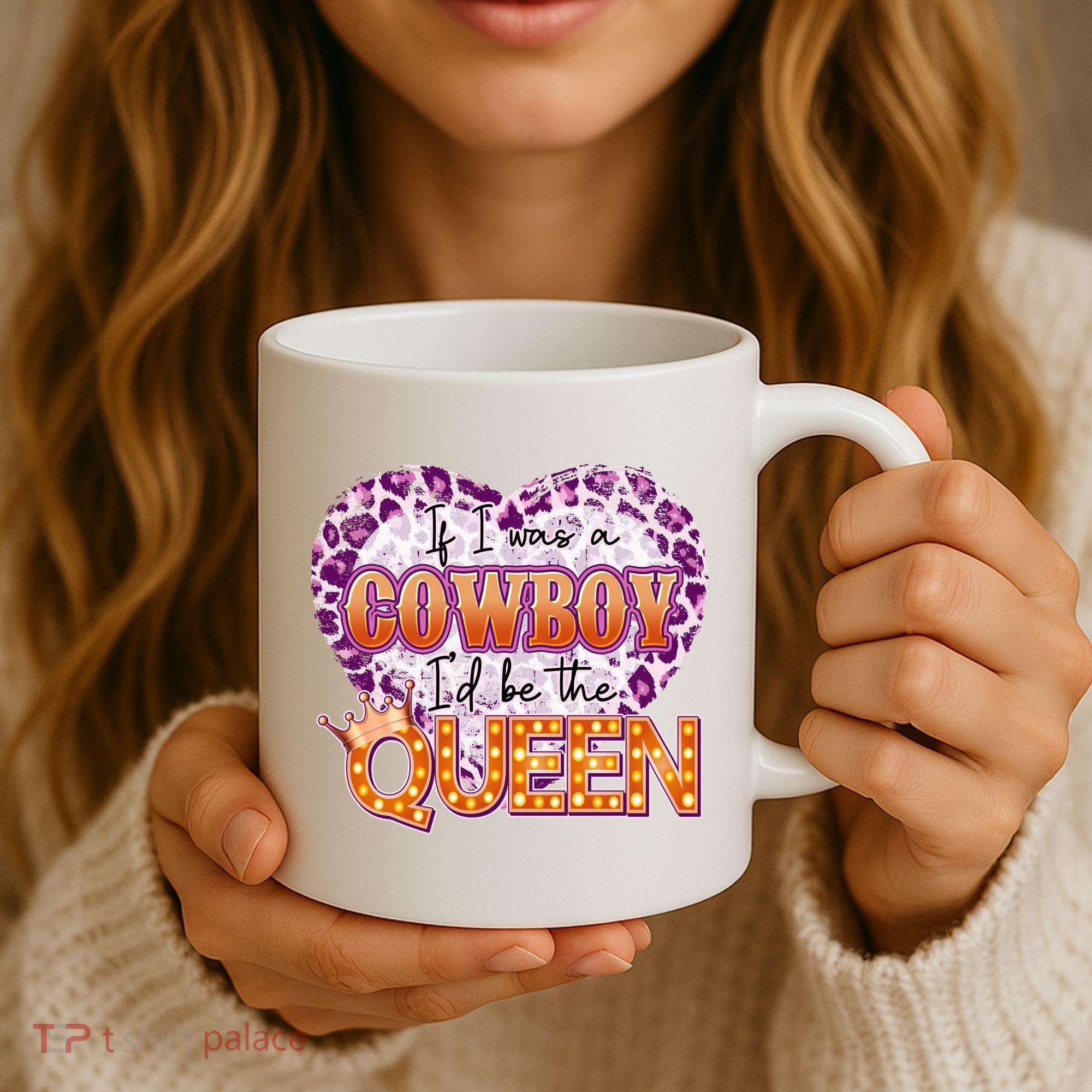 If I Was A Cowboy I'd Be The Queen Coffee Mug