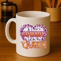 If I Was A Cowboy I'd Be The Queen Coffee Mug thumb 4