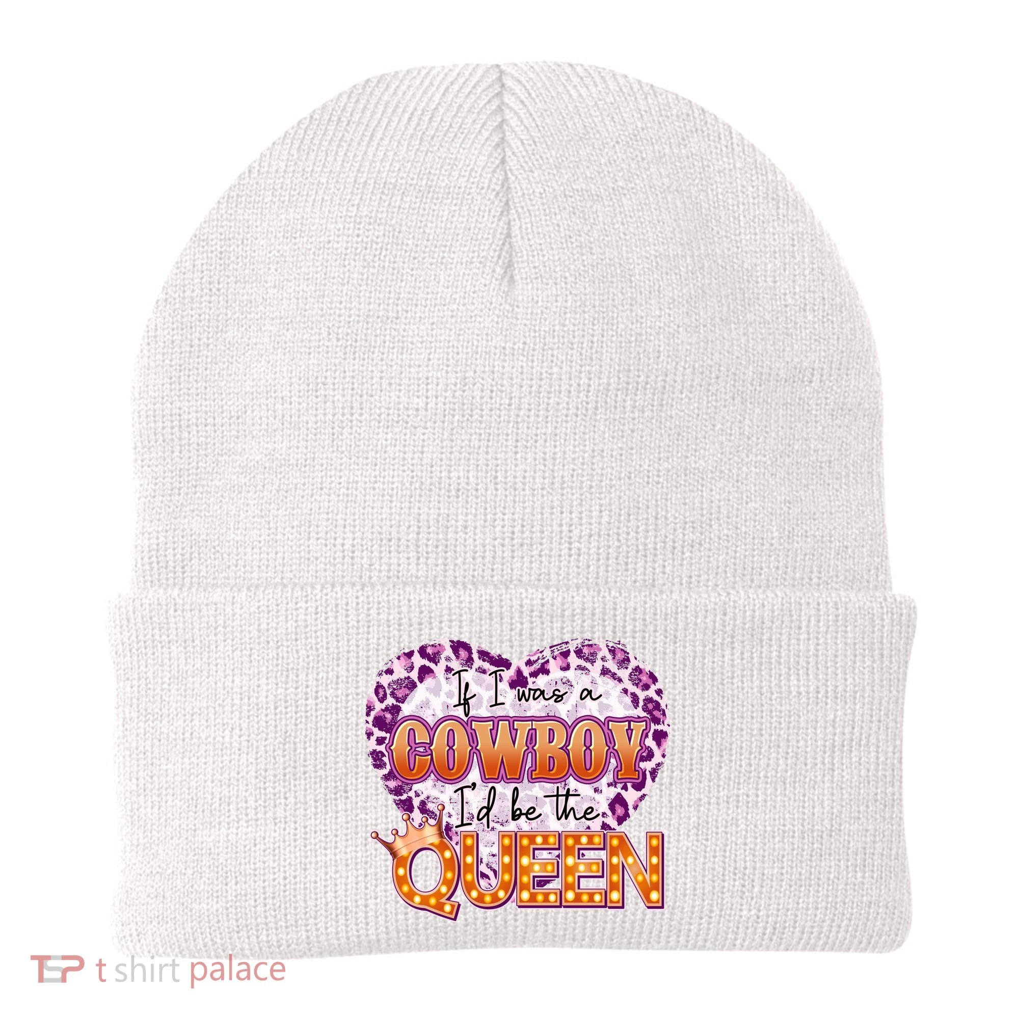 If I Was A Cowboy I'd Be The Queen Beanie