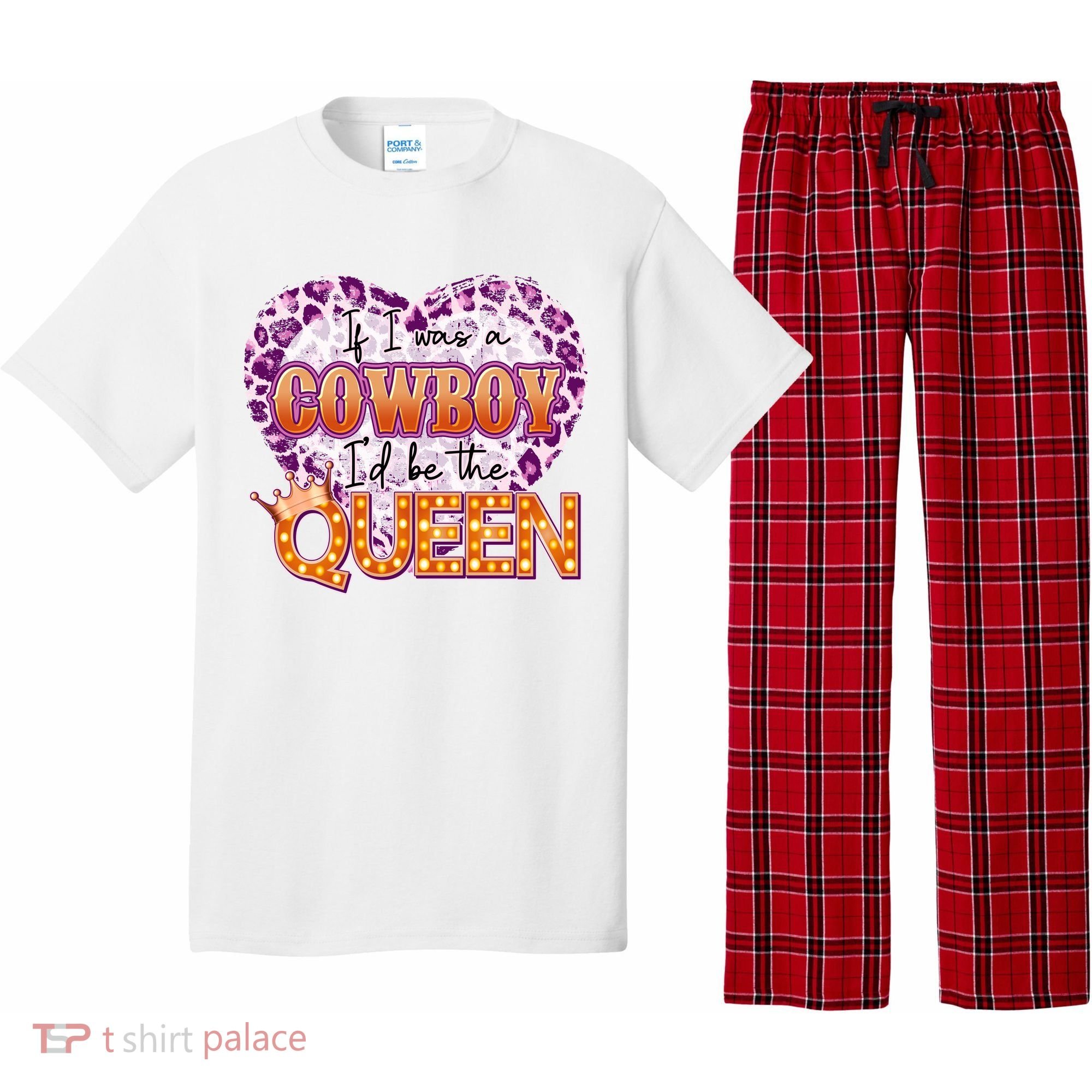 If I Was A Cowboy I'd Be The Queen Pajama Set
