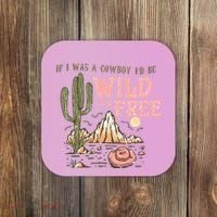 If I Was A Cowboy Wild And Free Coaster thumb 0