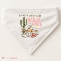If I Was A Cowboy Wild And Free USA-Made Doggie Bandana thumb 0