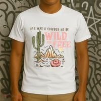 If I Was A Cowboy Wild And Free T-Shirt thumb 3