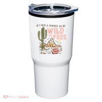 If I Was A Cowboy Wild And Free Tumbler thumb 0