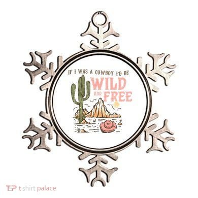 If I Was A Cowboy Wild And Free Ornament