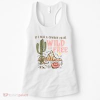 If I Was A Cowboy Wild And Free Women's Tank Top thumb 0
