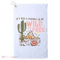 If I Was A Cowboy Wild And Free Golf Towel thumb 0