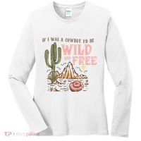 If I Was A Cowboy Wild And Free Women's Long Sleeve Shirt thumb 0