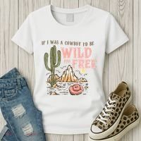 If I Was A Cowboy Wild And Free Women's T-Shirt thumb 3