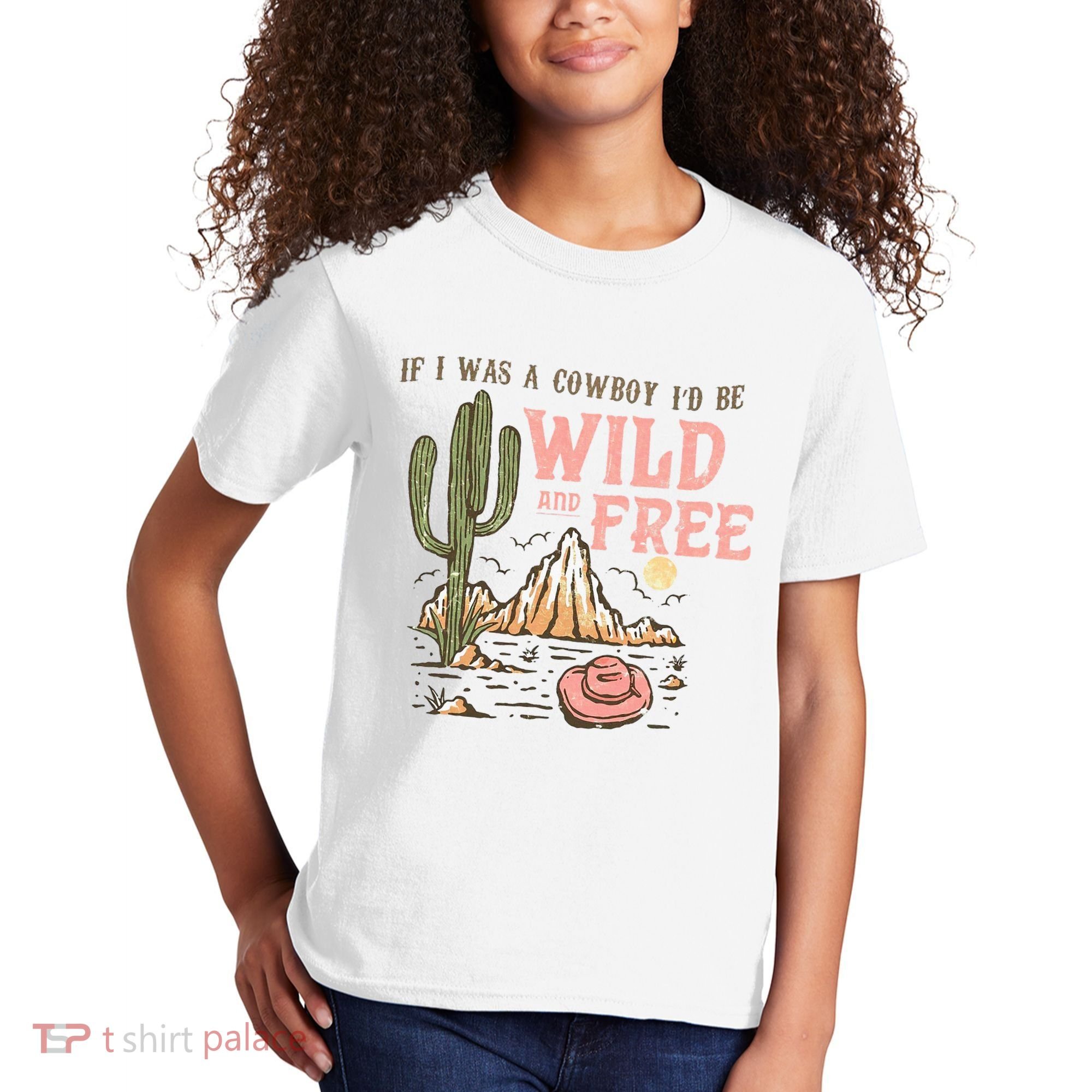 If I Was A Cowboy Wild And Free Kids T-Shirt