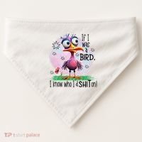 If I Was A Bird I Know Who ID Shit On USA-Made Doggie Bandana thumb 0