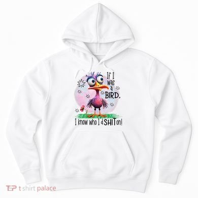 If I Was A Bird I Know Who ID Shit On Hoodie