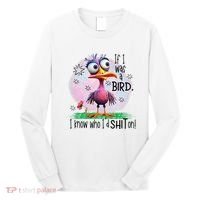 If I Was A Bird I Know Who ID Shit On Long Sleeve Shirt thumb 0
