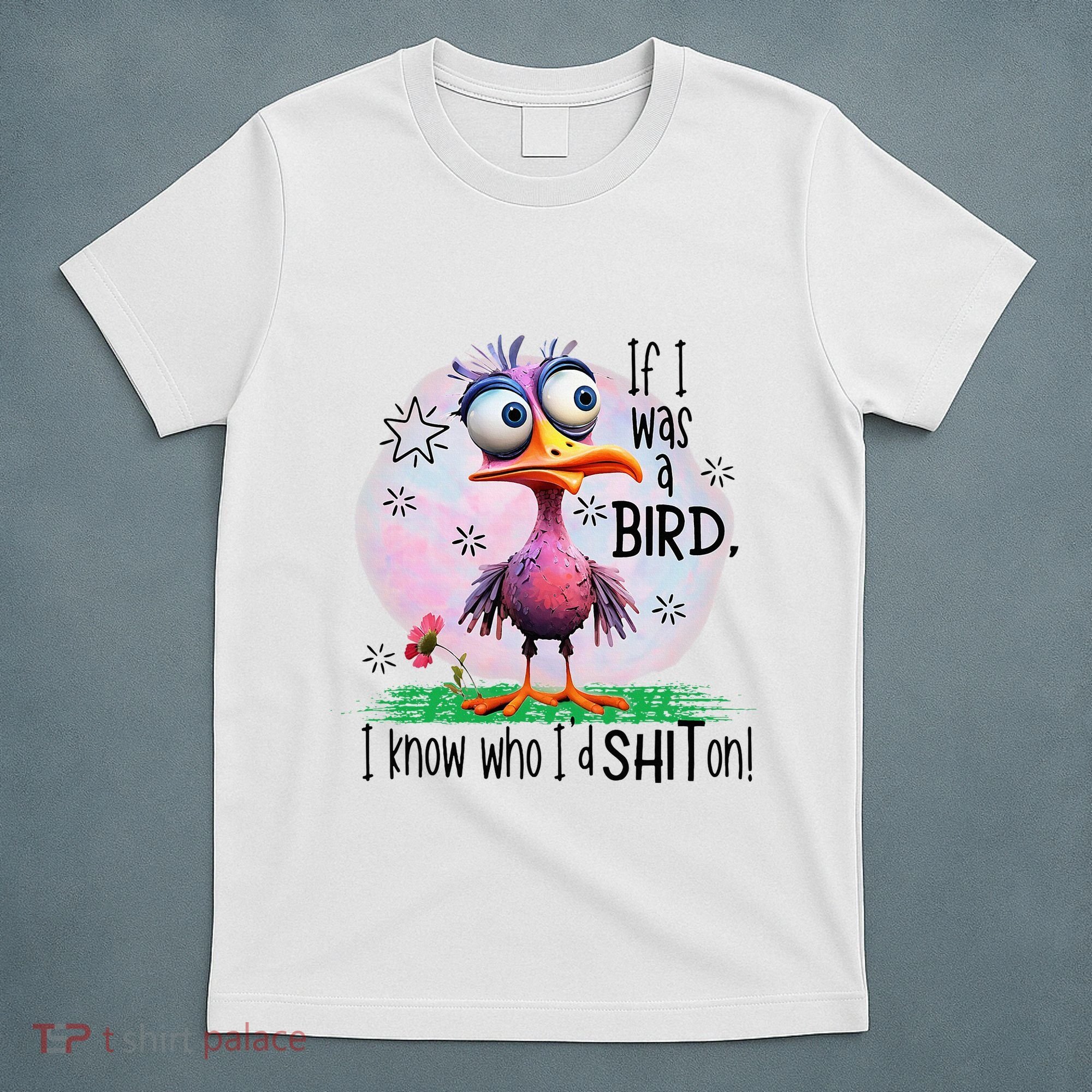 If I Was A Bird I Know Who ID Shit On T-Shirt