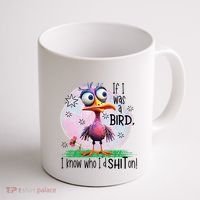 If I Was A Bird I Know Who ID Shit On Coffee Mug thumb 1