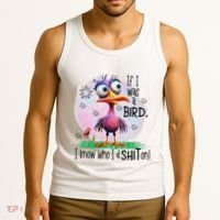 If I Was A Bird I Know Who ID Shit On Tank Top thumb 3