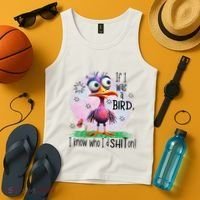 If I Was A Bird I Know Who ID Shit On Tank Top thumb 4