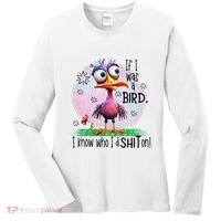 If I Was A Bird I Know Who ID Shit On Women's Long Sleeve Shirt thumb 0
