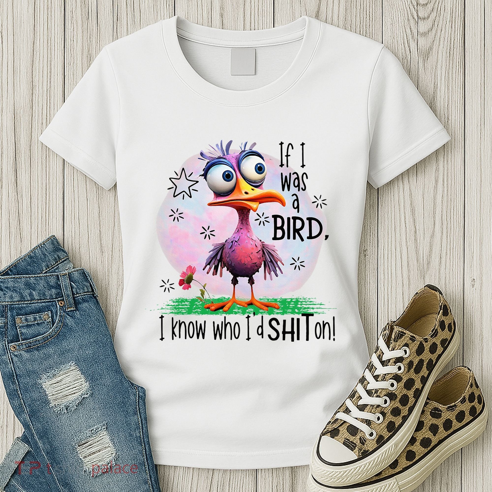 If I Was A Bird I Know Who ID Shit On Women's T-Shirt