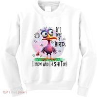 If I Was A Bird I Know Who ID Shit On Kids Sweatshirt thumb 0