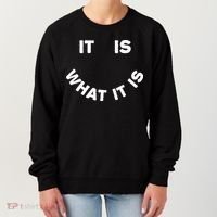 It Is What It Is Smiley Face Women's Sweatshirt thumb 0