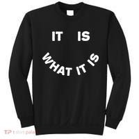 It Is What It Is Smiley Face Sweatshirt thumb 0