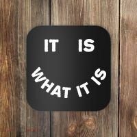 It Is What It Is Smiley Face Coaster thumb 0