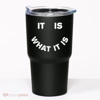 It Is What It Is Smiley Face Tumbler thumb 0