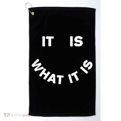 It Is What It Is Smiley Face Golf Towel